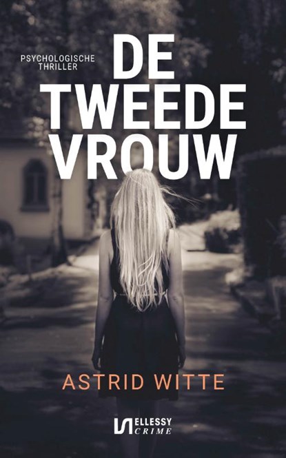 De tweede vrouw, Astrid Witte - Paperback - 9789086604197