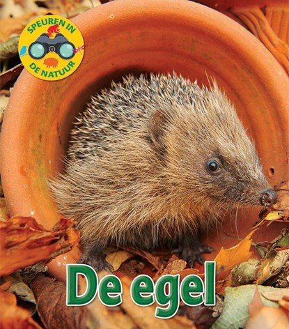 De egel, Speuren in de natuur, niet bekend - Gebonden - 9789086647187