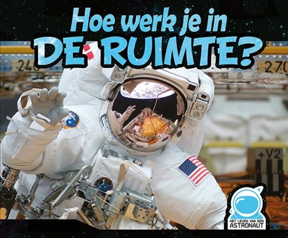 Hoe werk je in de ruimte?, niet bekend - Gebonden - 9789086647477