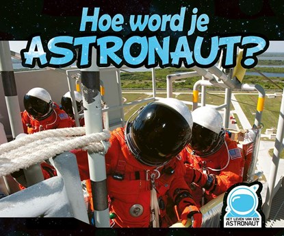 Hoe word je astronaut?, niet bekend - Gebonden - 9789086647484