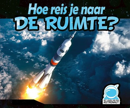 Hoe reis je naar de ruimte?, niet bekend - Gebonden - 9789086647491