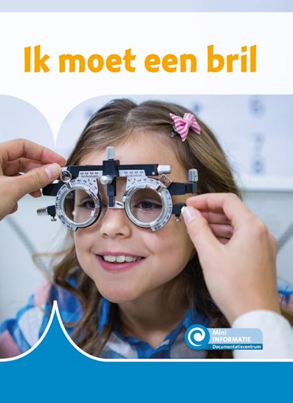 Ik moet een bril, Annemarie van den Brink - Gebonden - 9789086647842