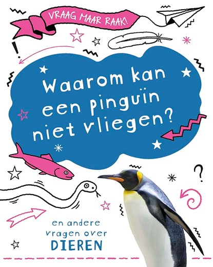 Waarom kan een pinguïn niet vliegen?, Anna Claybourne - Gebonden - 9789086648467