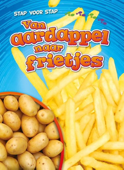 Van aardappel naar frietjes, Elizabeth Neuenfeldt - Gebonden - 9789086648948