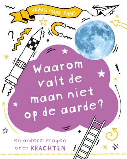 Waarom valt de maan niet op de aarde?, Anna Claybourne - Gebonden - 9789086649983