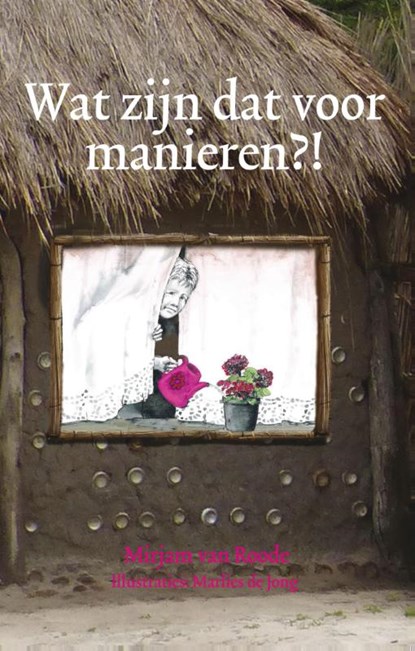 Wat zijn dat voor manieren?!, Mirjam van Roode - Paperback - 9789086663279