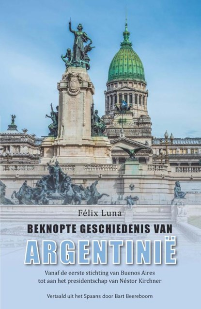 Beknopte geschiedenis van Argentinië, Félix Luna - Paperback - 9789086663941