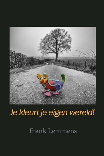 Je kleurt je eigen wereld, Frank Lemmens - Paperback - 9789086664788