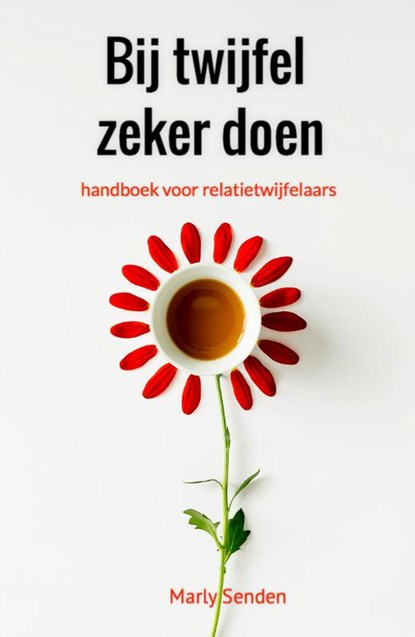 Bij twijfel zeker doen, Marly Senden - Paperback - 9789086665051