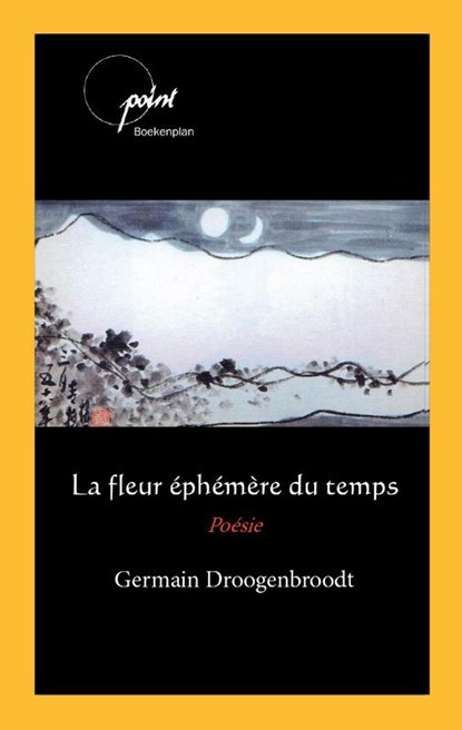 La fleur éphémère du temps, Germain Droogenbroodt - Paperback - 9789086665853