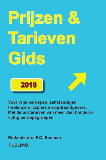 Prijzen & Tarievengids 2016, P.C. Bosman - Paperback - 9789086710423