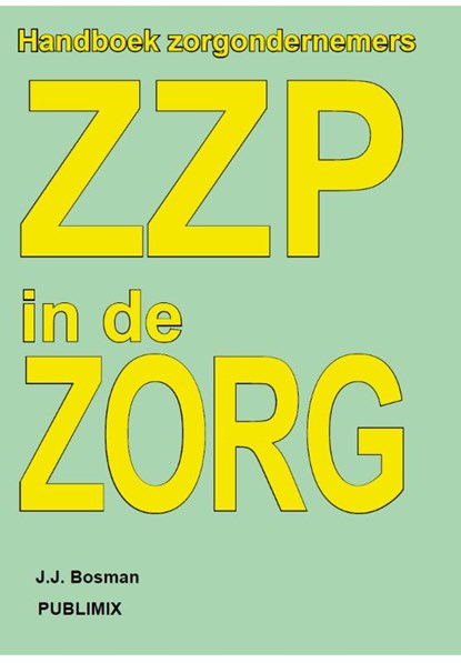 ZZP in de ZORG, J.J. Bosman - Paperback - 9789086710560