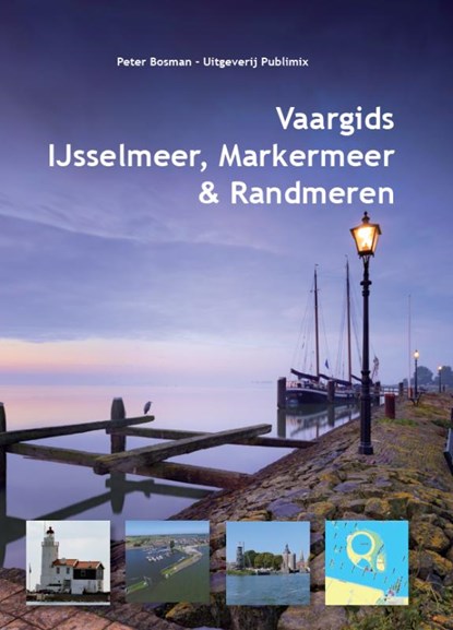 Vaargids IJsselmeer, Markermeer en de Randmeren, Peter Bosman - Gebonden - 9789086713820