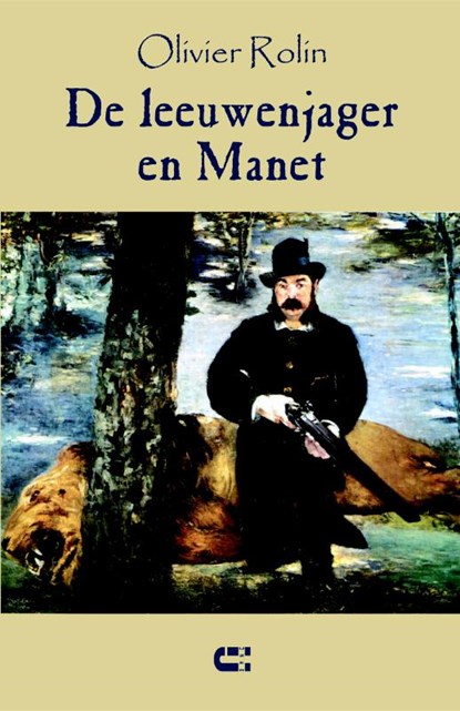 De leeuwenjager en Manet, ROLIN, Olivier - Paperback - 9789086840731