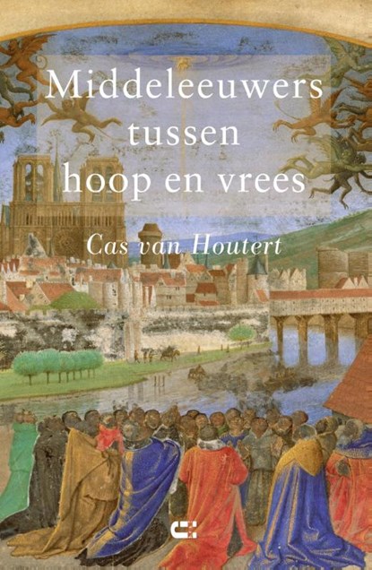 Middeleeuwers tussen hoop en vrees, Cas van Houtert - Paperback - 9789086841202