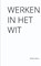 Werken in het wit, Mieke Moor - Paperback - 9789086841585