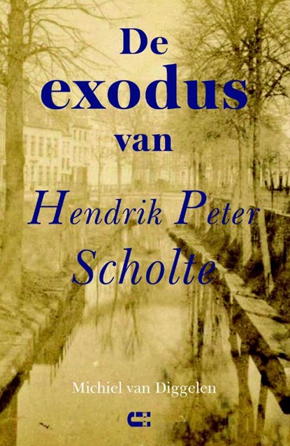 De exodus van Hendrik Peter Scholte, Michiel van Diggelen - Paperback - 9789086841653