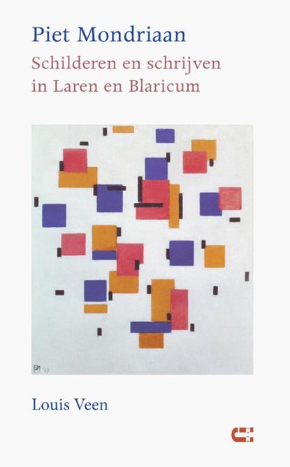 Piet Mondriaan - Schilderen en schrijven in Laren en Blaricum, Louis Veen - Paperback - 9789086841943