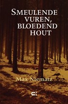 Smeulende vuren, bloedend hout | Max Niematz | 