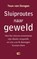 Sluiproutes naar geweld, Teun van Dongen - Paperback - 9789086843145