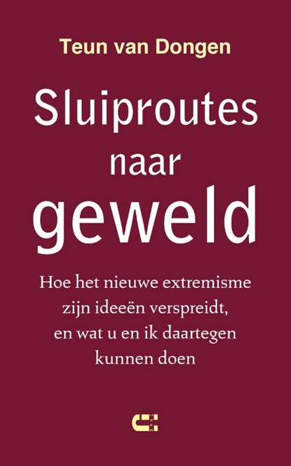 Sluiproutes naar geweld, Teun van Dongen - Paperback - 9789086843145