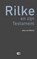 Rilke en zijn Testament, Rainer Maria Rilke ; Atze van Wieren - Paperback - 9789086843428