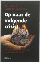 Op naar de volgende crisis - VELTHUIS, O. & NOORDEGRAAF/EELENS, L. - 9789086870479