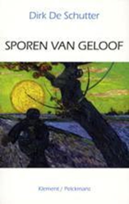 Sporen van geloof, Dirk De Schutter - Paperback - 9789086870646