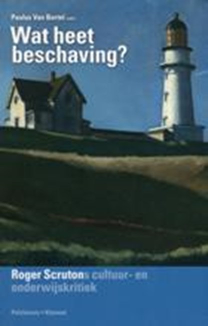 Wat heet beschaving?, Roger Scruton - Paperback - 9789086870691