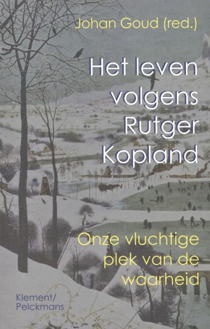 Het leven volgens Rutger Kopland, Erik Borgman ; Arnon Grunberg ; Stefan Evenepoel ; Harry Kunneman ; Marjoleine de Vos - Paperback - 9789086870875