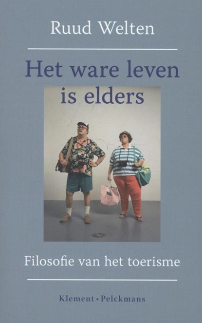 Het ware leven is elders, Ruud Welten - Paperback - 9789086871193