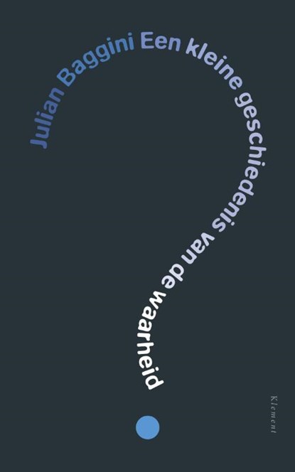 Een kleine geschiedenis van de waarheid, Julian Baggini - Paperback - 9789086871742