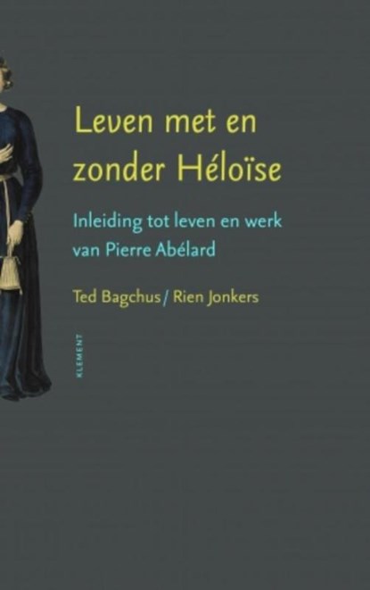 Leven met en zonder Héloïse, Ted Bagchus ; Rien Jonkers - Paperback - 9789086871995