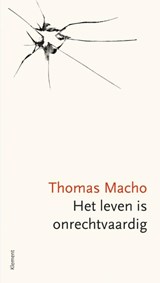 Het leven is onrechtvaardig - Thomas Macho - 9789086872107