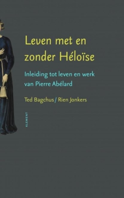 Leven met en zonder Heloïse, Ted Bagchus ; Rien Jonkers - Ebook - 9789086872268