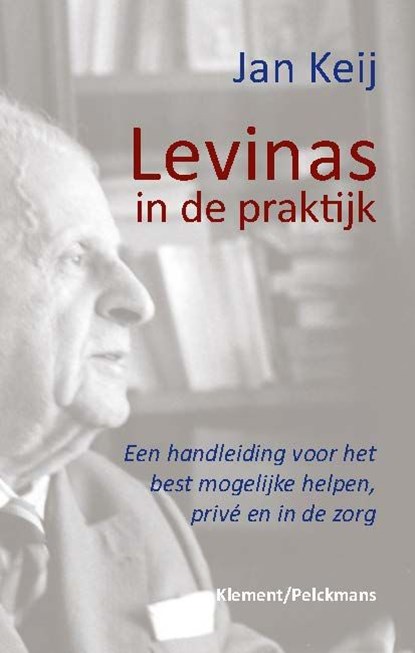 Levinas in de praktijk, Jan Keij - Ebook - 9789086872497
