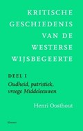 Kritische geschiedenis van de westerse wijsbegeerte / I Oudheid, patristiek, vroege Middeleeuwen | Henri Oosthout | 