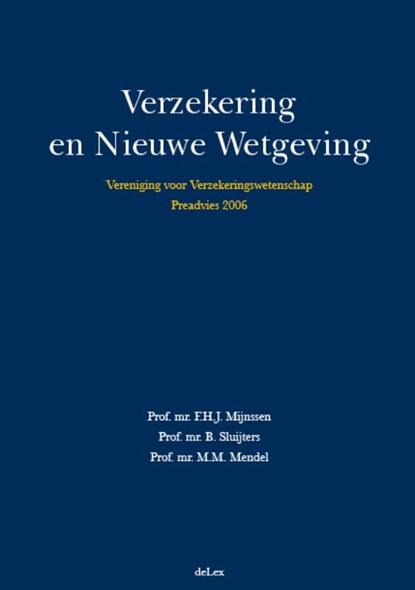 vereniging voor Verzekeringswetenschap Verzekering en Nieuwe Wetgeving, F.H.J. Mijnssen ; B. Sluijters ; M.M. Mendel - Paperback - 9789086920129