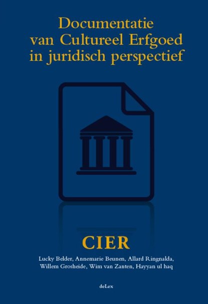 Documentatie van Cultureel Erfgoed in juridisch perspectief, Lucky Belder ; Annemarie Beunen ; Allard Ringnalda ; Willem Grosheide ; Wim van Zanten ; Hayyan ul Haq - Gebonden - 9789086920280