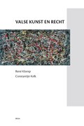 Valse kunst en recht | Rene Klomp; Constantijn Kelk | 