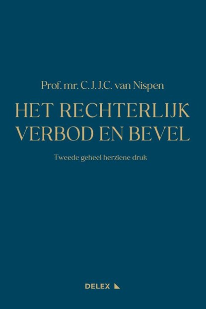 Het Rechterlijk Verbod en Bevel, Prof. Mr. C.J.J.C. van Nispen - Gebonden - 9789086923878