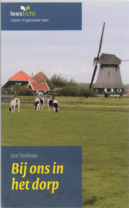 Bij ons in het dorp, Jan Terlouw ; Uitgeverij Eenvoudig Communiceren - Paperback - 9789086960842