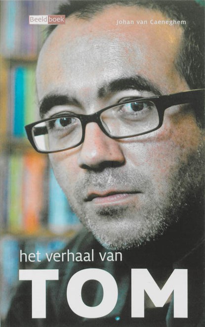 Het verhaal van TOM, J. van Caeneghem ; Uitgeverij Eenvoudig Communiceren - Paperback - 9789086960859