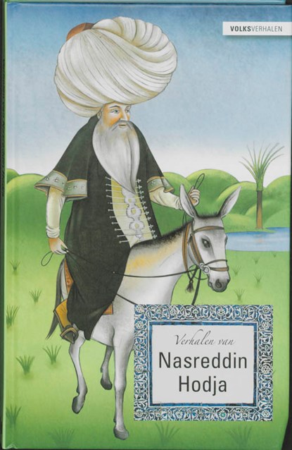 Verhalen van Nasreddin Hodja, Uitgeverij Eenvoudig Communiceren ; Thompson Digital - Gebonden - 9789086960903