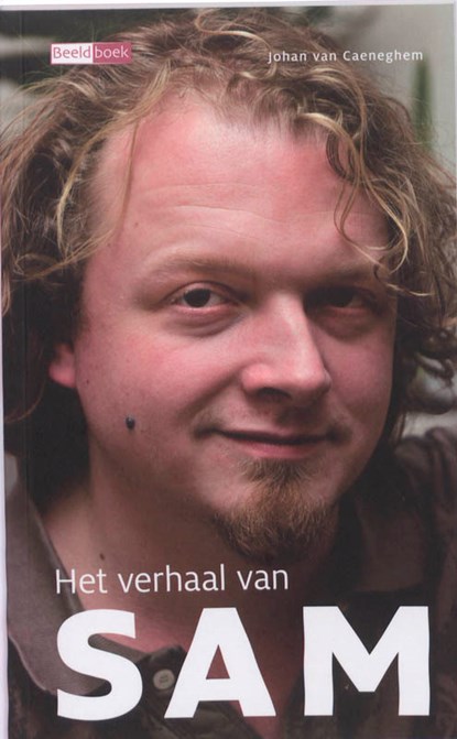 Het verhaal van Sam, Johan van Caeneghem ; Uitgeverij Eenvoudig Communiceren - Paperback - 9789086961047