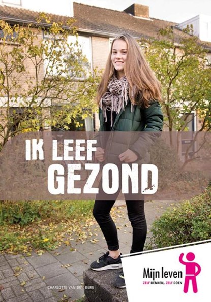 Ik leef gezond, Charlotte van den Berg - Paperback - 9789086962396
