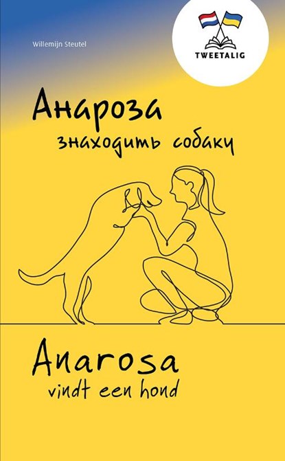 Anarosa vindt een hond / Анароза знаходить собаку, Willemijn Steutel - Paperback - 9789086967148