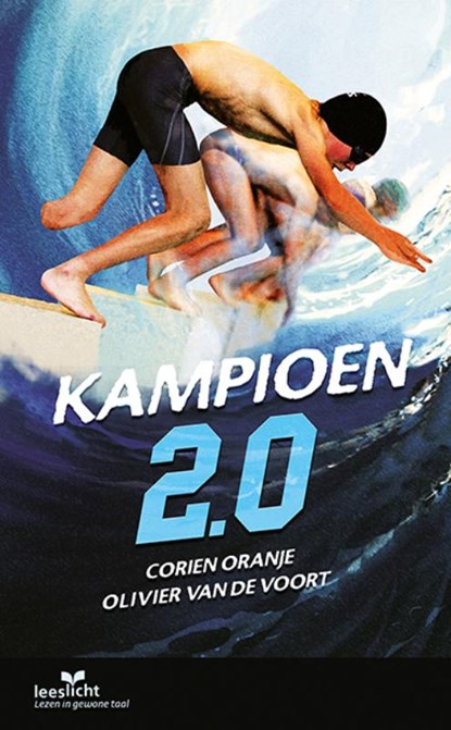 Kampioen 2.0, Corien Oranje ; Olivier van de Voort - Paperback - 9789086967247