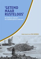 'Getemd maar rusteloos'. De Zuiderzee verbeeld | T. Sinbotin | 