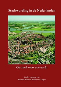 Stadswording in de Nederlanden | R. Rutte ; H. van Engen | 